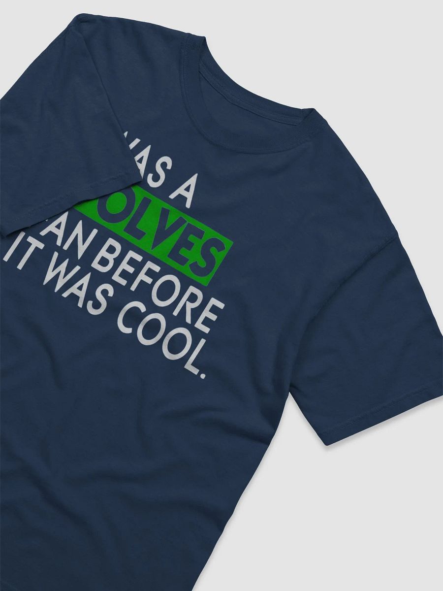 I Was A Wolves Fan Before It Was Cool Shirt product image (7)