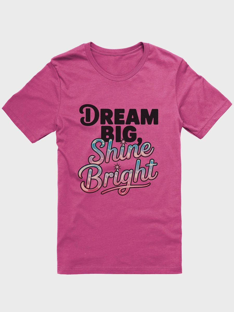 Dream Big, Shine Bright T-Shirt product image (52)