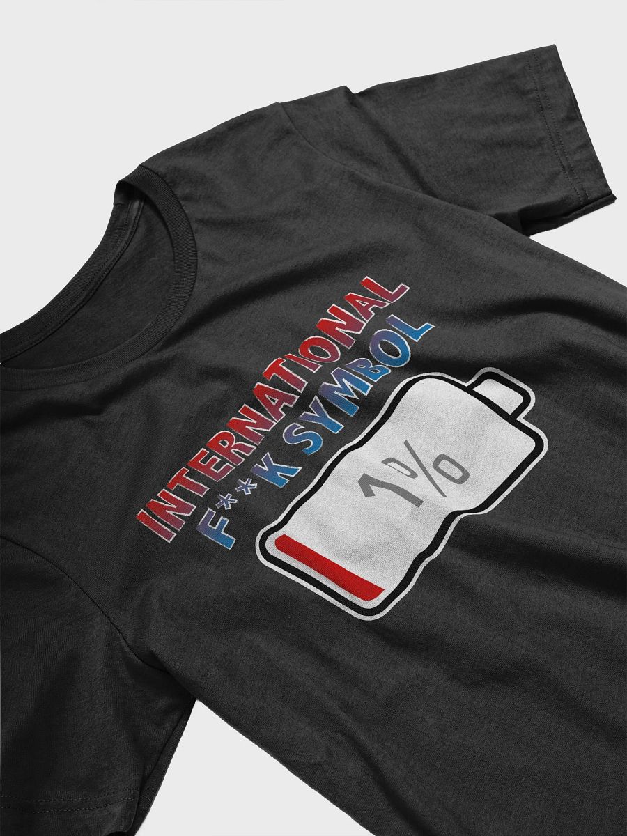 International Fuck Symbol with Battery at 1% T-Shirt product image (3)