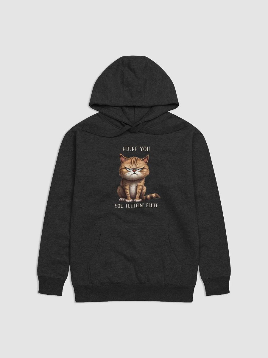 Fluff You You Fluffin Fluff Cotton Heritage Hoodie product image (1)