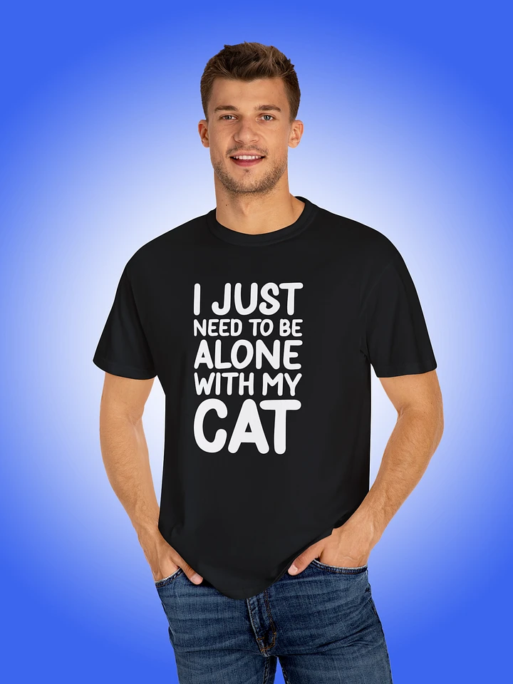 I Just Need To Be Alone with My Cat product image (1)
