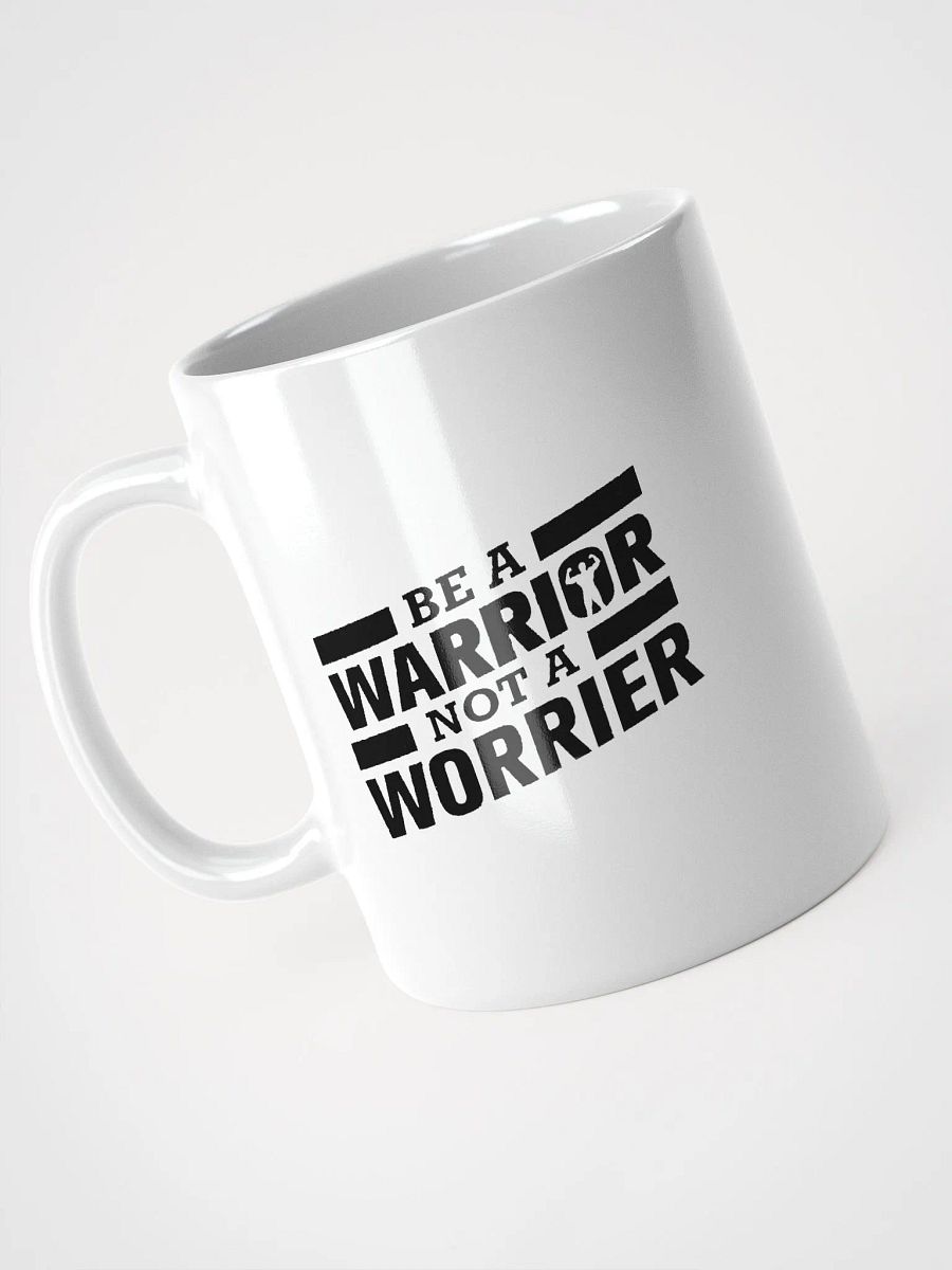 Be A Warrior Not A Worrier White Glossy Mug 11/15/20oz product image (3)