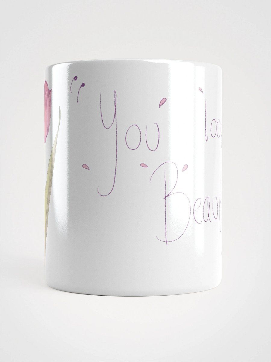 "You look so Beautiful" Mug product image (13)