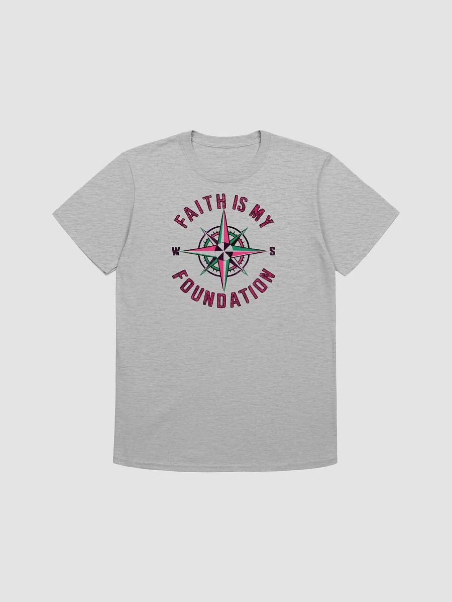 Faith Is My Foundation Unisex T-Shirt product image (1)