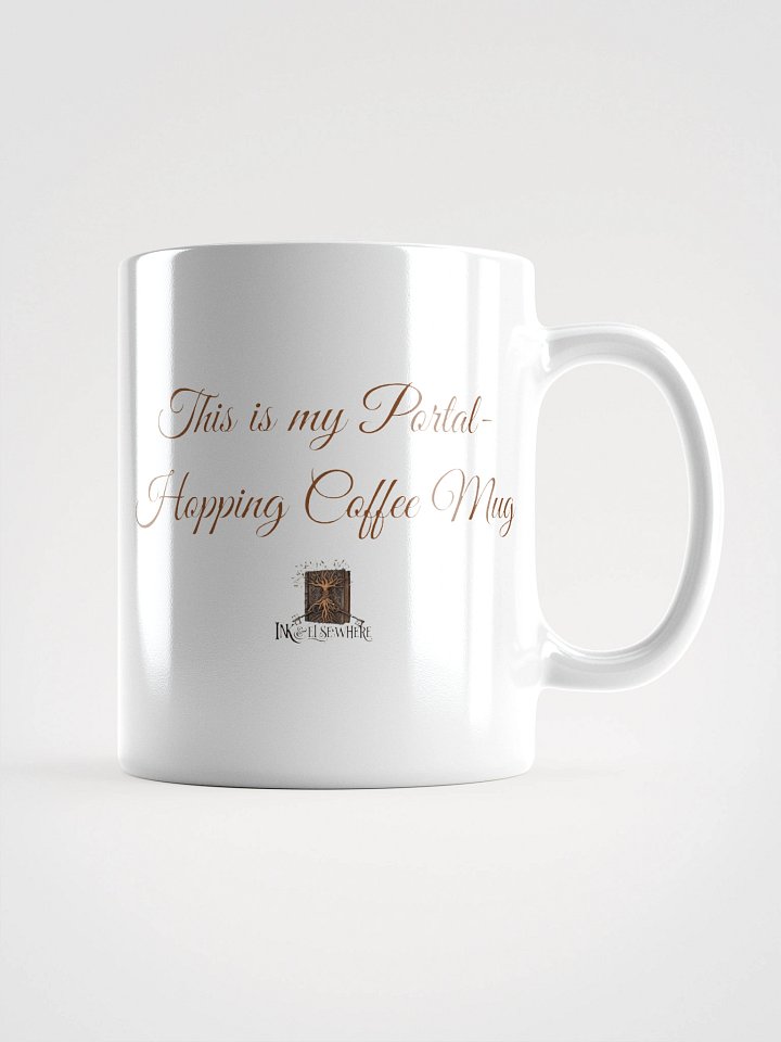 Ink and Elsewhere "This is my Portal-Hopping Coffee Mug" Mug #9 – For the Reader Who Knows That Some Worlds Are Better Left Unexplored product image (2)