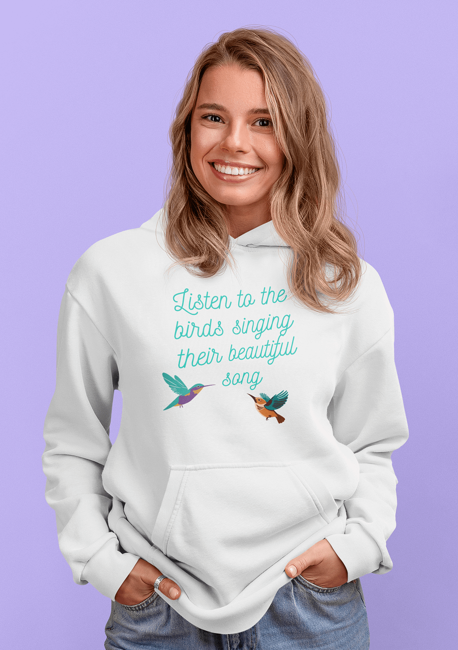 Listen to the Birds Singing Their Beautiful Song Hoodie - Unisex product image (1)