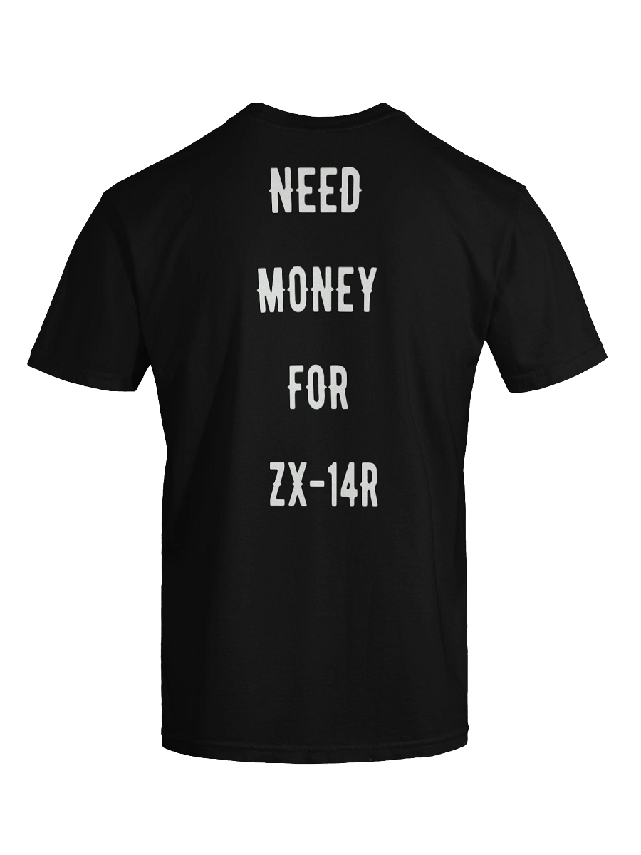 NEED MONEY FOR zx-14r | Tee product image (4)
