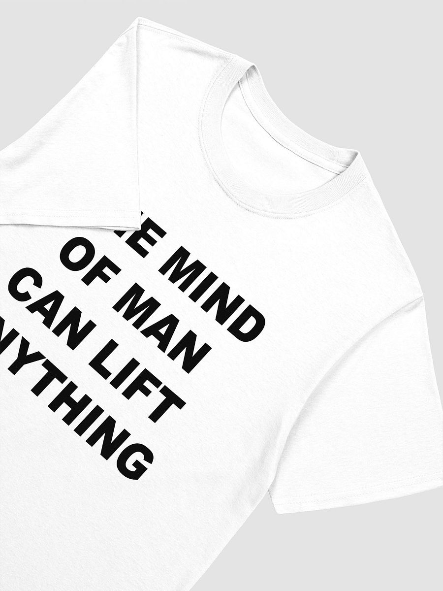 THE MIND OF MAN CAN LIFT ANYTHING T-Shirt product image (3)