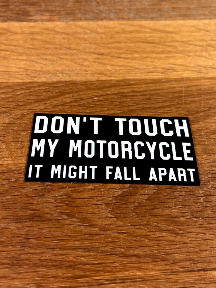 Don't Touch My Motorcycle - It Might Fall Apart Sticker (2 pack) product image (2)