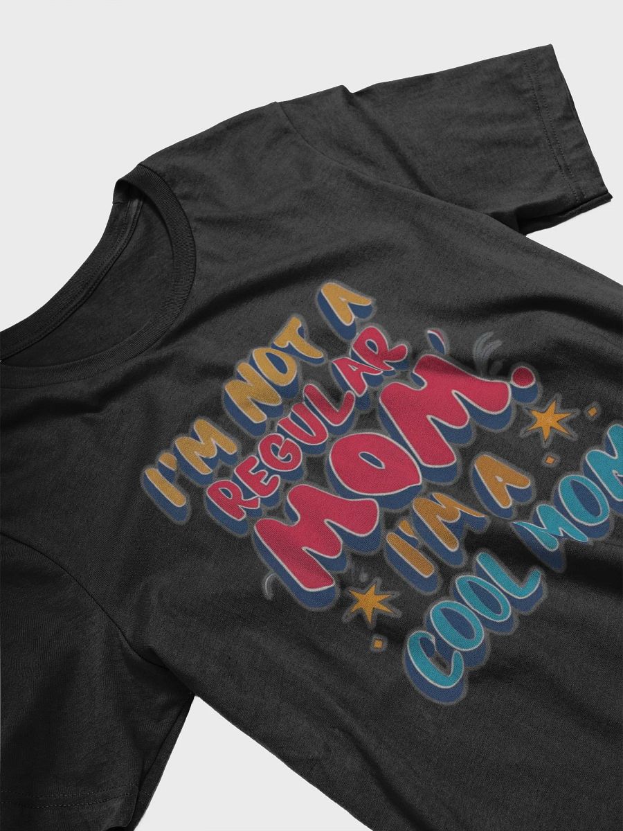 I'm not a regular Mom, I'm a cool Mom T-shirt - v2 product image (4)