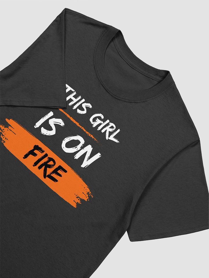This Girl Is On Fire Women's T-Shirt V3 product image (2)