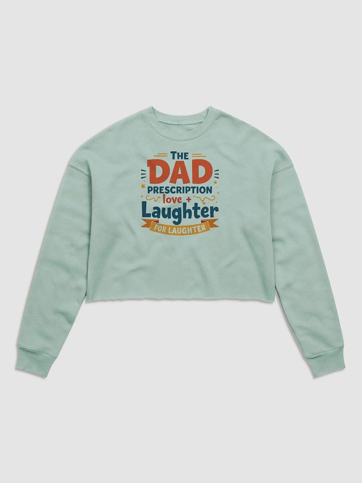 Love + Laughter Dad Prescription Sweatshirt product image (2)