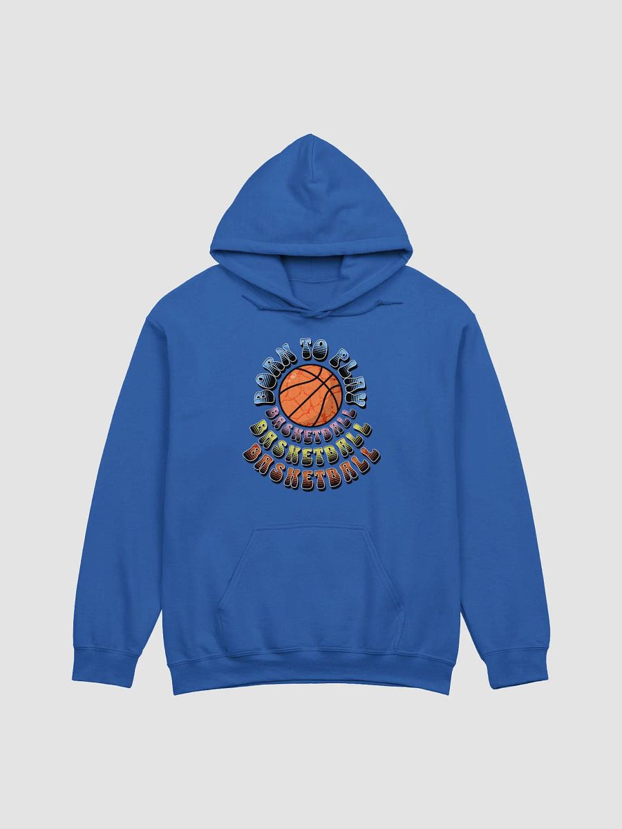 Born to Play Basketball Hoodie product image (17)