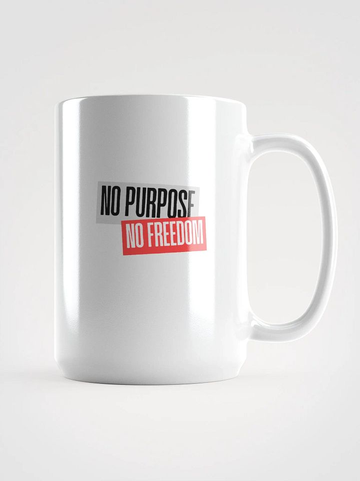 Bold Message White Mug | no purpose no freedom product image (1)
