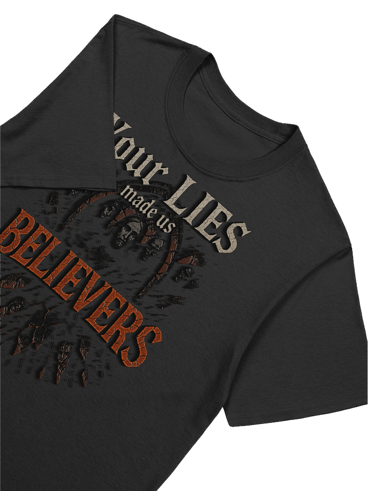 LIES Made Us BELIEVERS Gildan Unisex Softstyle T-Shirt product image (1)