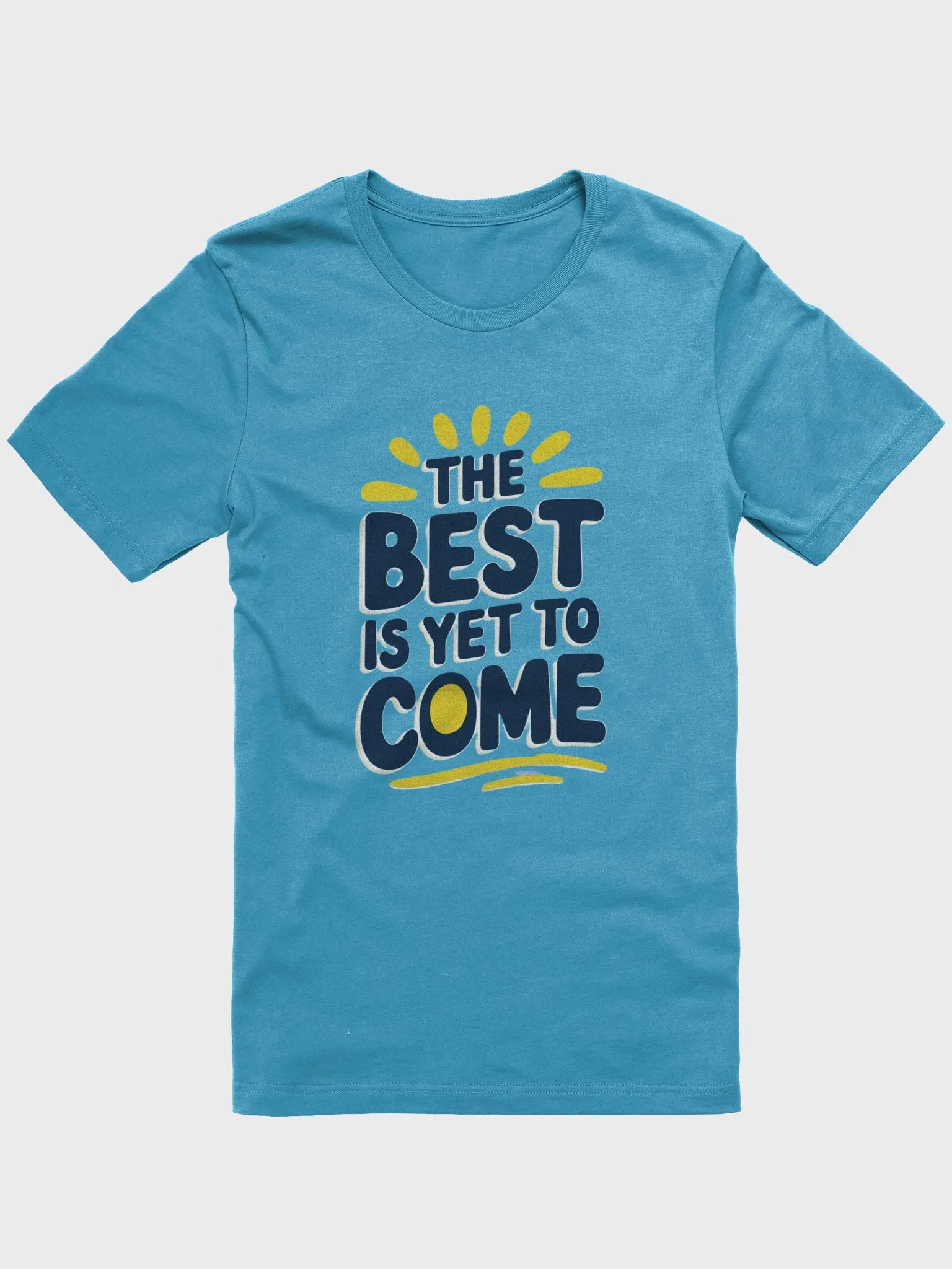 The Best Is Yet To Come T-Shirt product image (2)