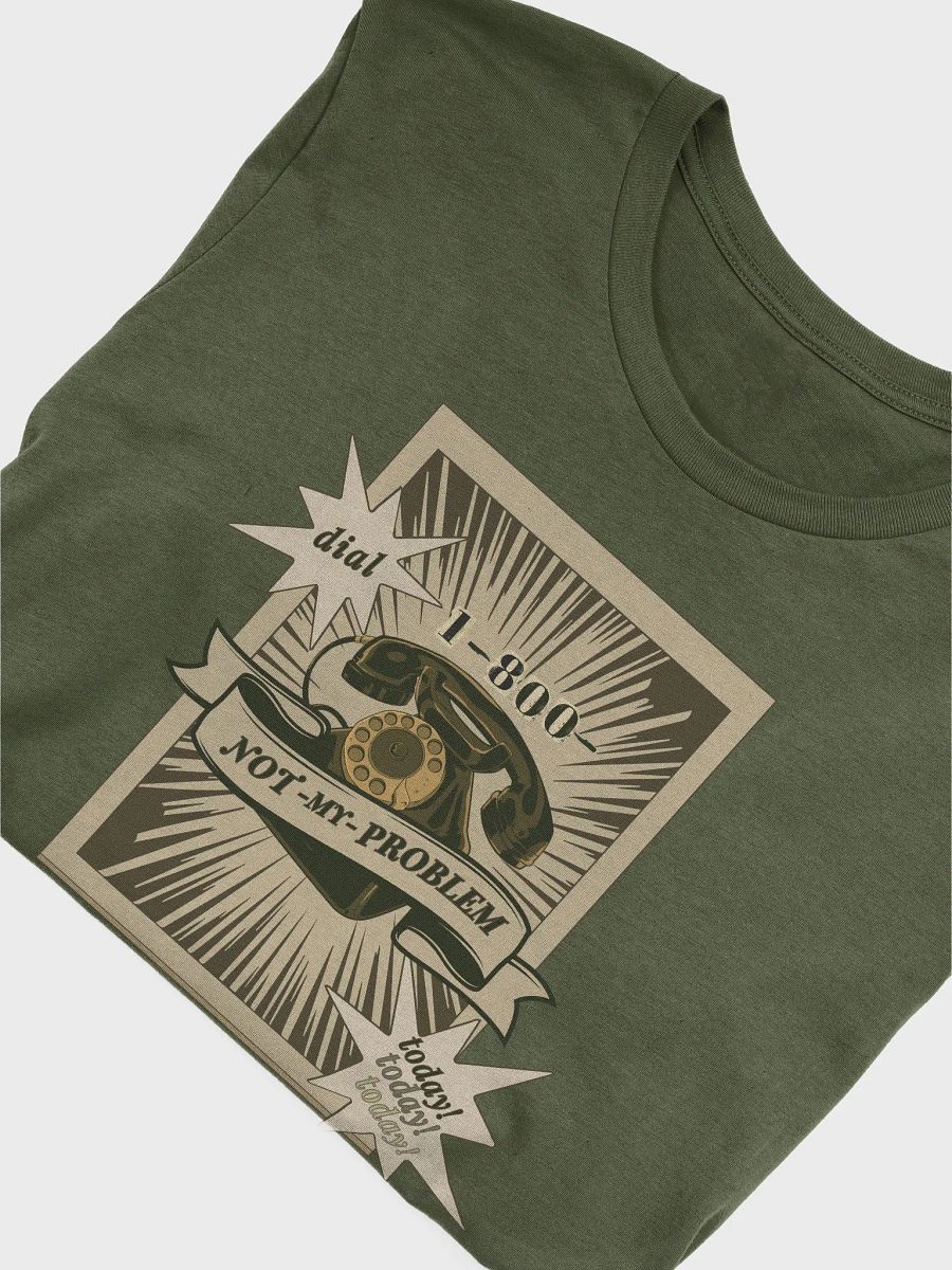 1-800-NOT MY PROBLEM supersoft tee product image (5)