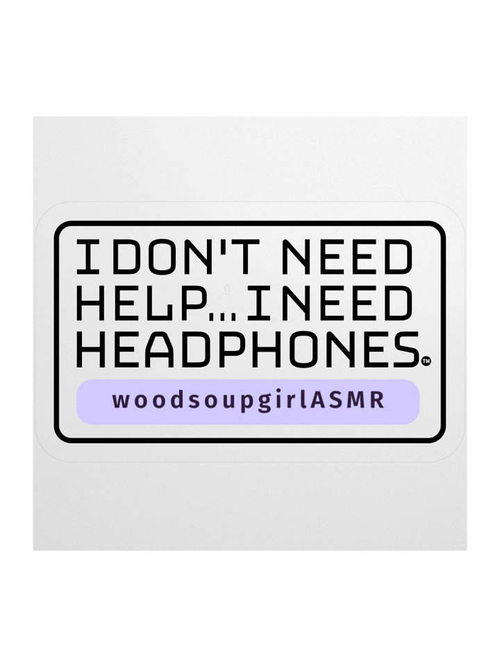 "I don't need help..." Kiss Cut Stickers product image (1)