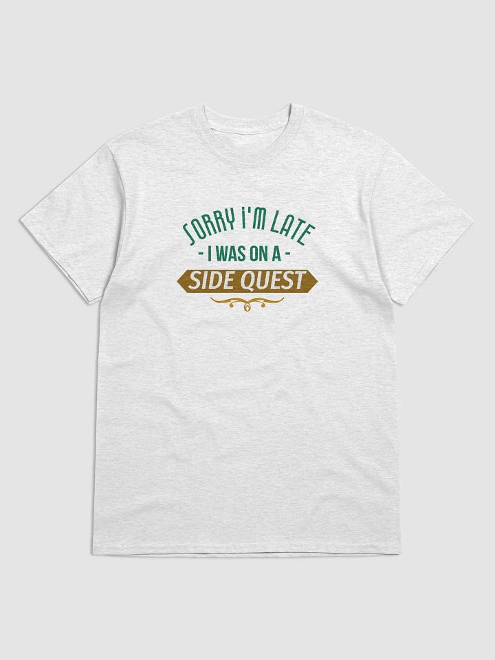 Funny Gamer T-Shirt - Sorry I’m Late, I Was On A Side Quest product image (1)