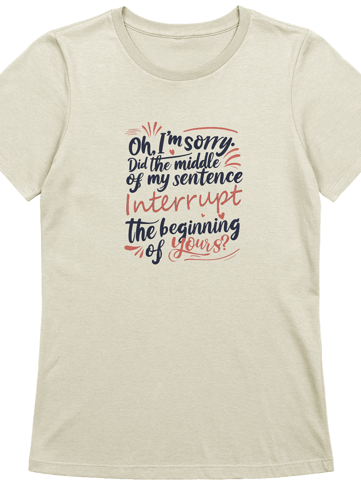 Sarcastic Apology – Interrupting with Style! - Relaxed Tee product image (1)