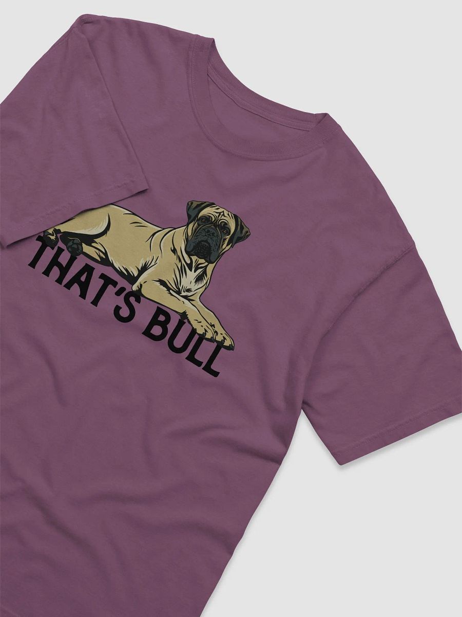 That's Bull T-Shirt of a Bullmastiff | Funny T-Shirt for Bullmastiff, Neopolitan, and English Mastiff Owners product image (11)