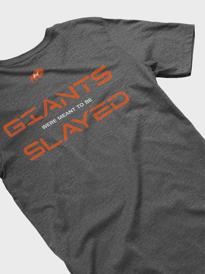 Giants were meant to be Slayed Tee product image (41)