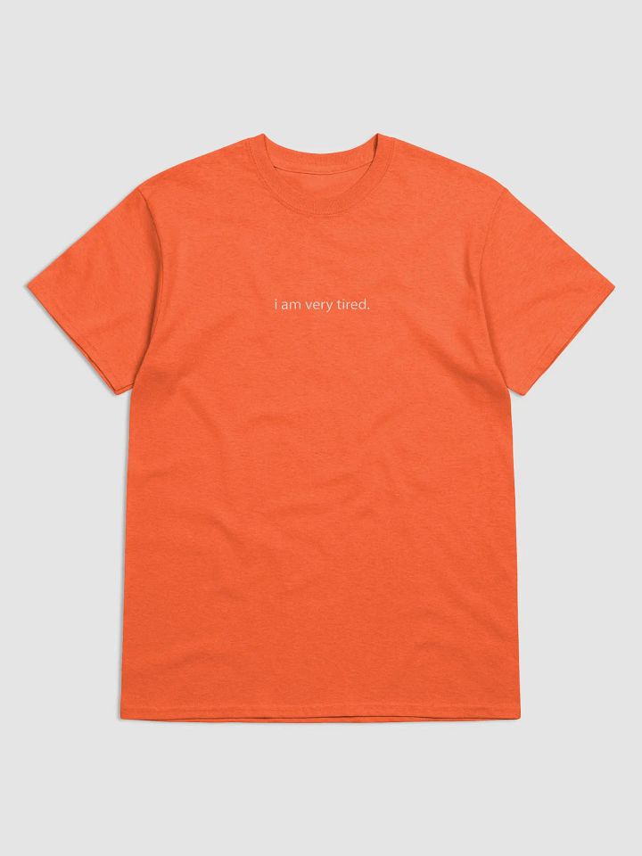 i am very tired. T-Shirt product image (7)