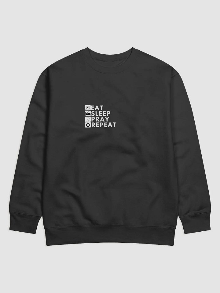 EAT SLEEP PRAY REPEAT Premium Sweatshirt product image (1)