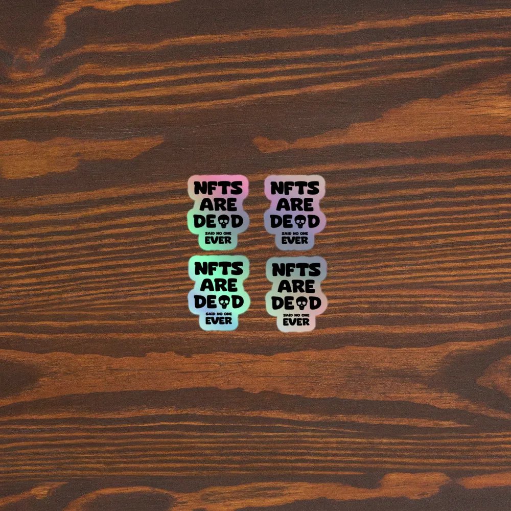 NFTS ARE DEAD SAID NO ONE EVER STICKERS (SET OF 4) product image (5)