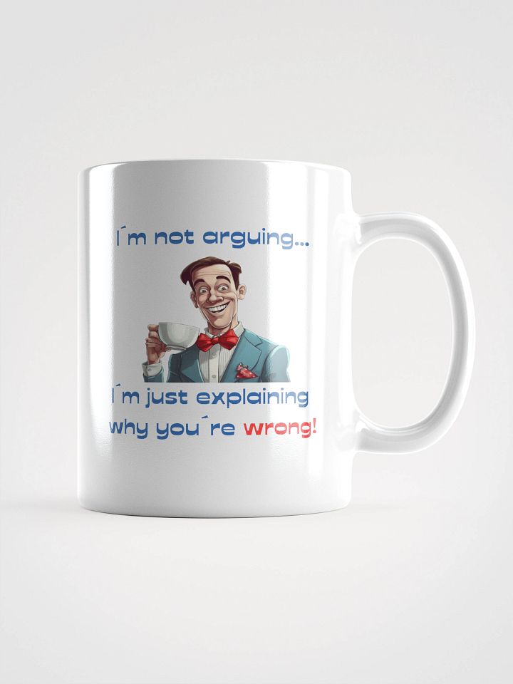 Why You´re Wrong White Glossy Mug product image (3)