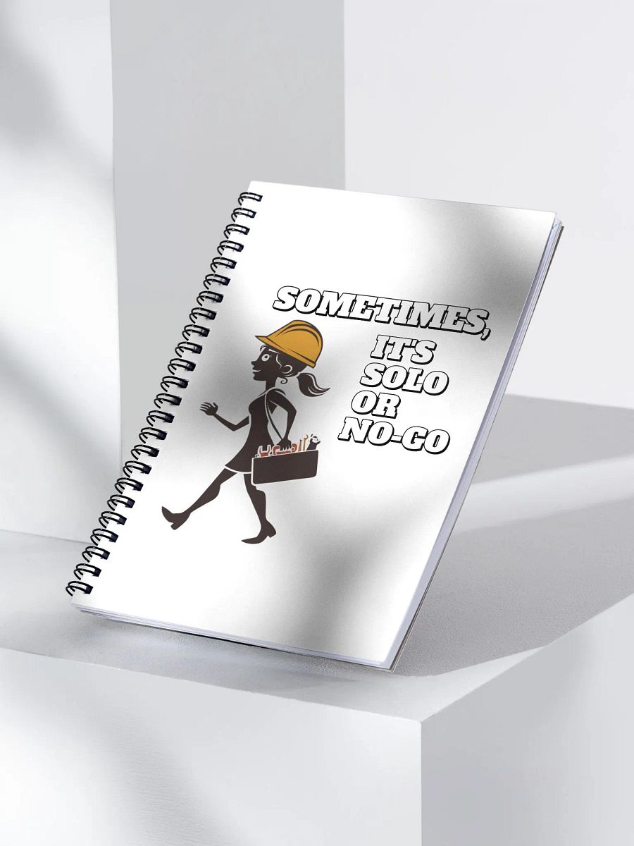 Sometimes, It's Solo or No-Go - Inspirational Spiral Notebook product image (1)