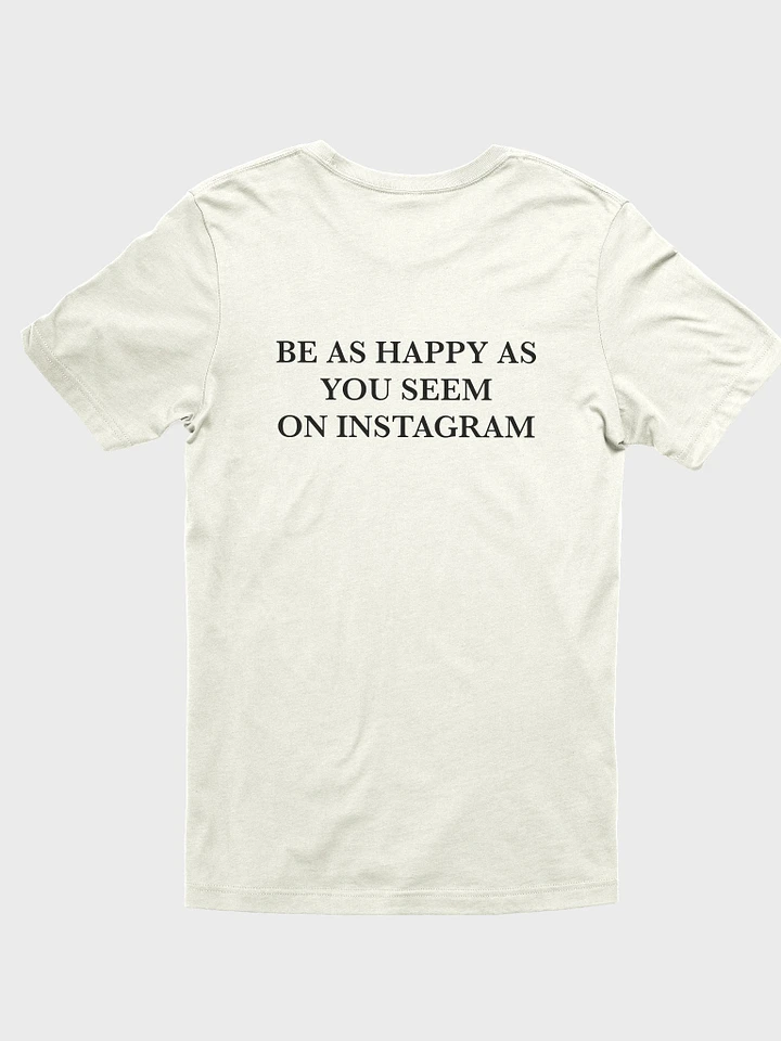 be as happy as you seem on instagram t-shirt product image (1)