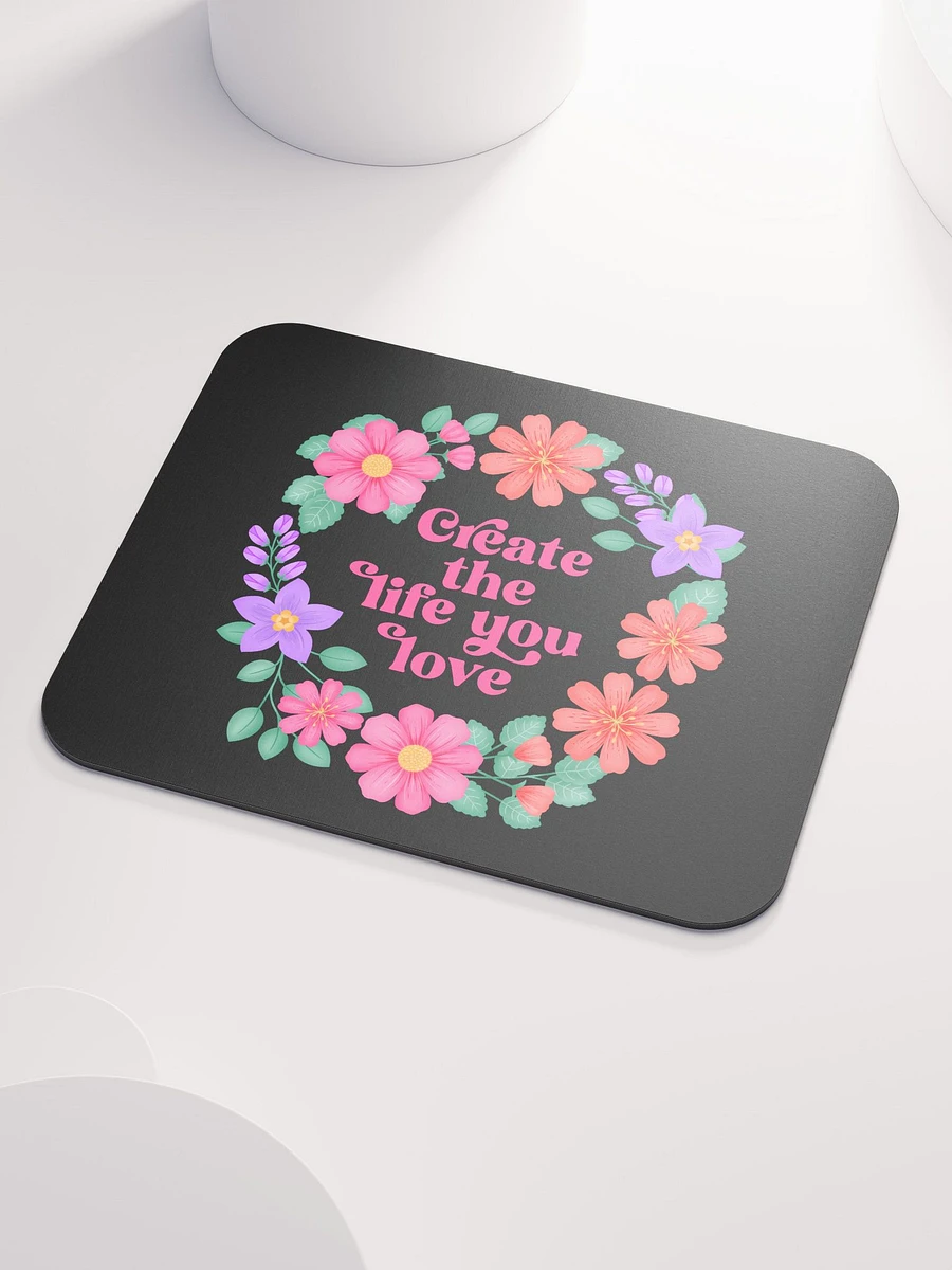 Create the life you love - Mouse Pad Black product image (3)