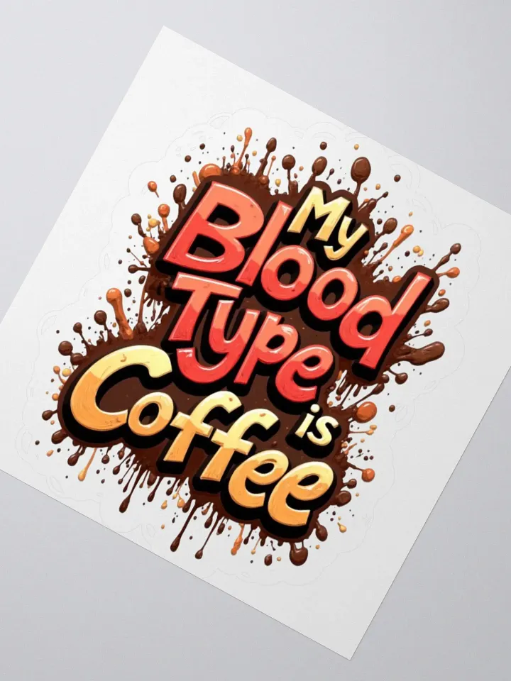 My Blood Type is Coffee Kiss Cut Stickers product image (6)