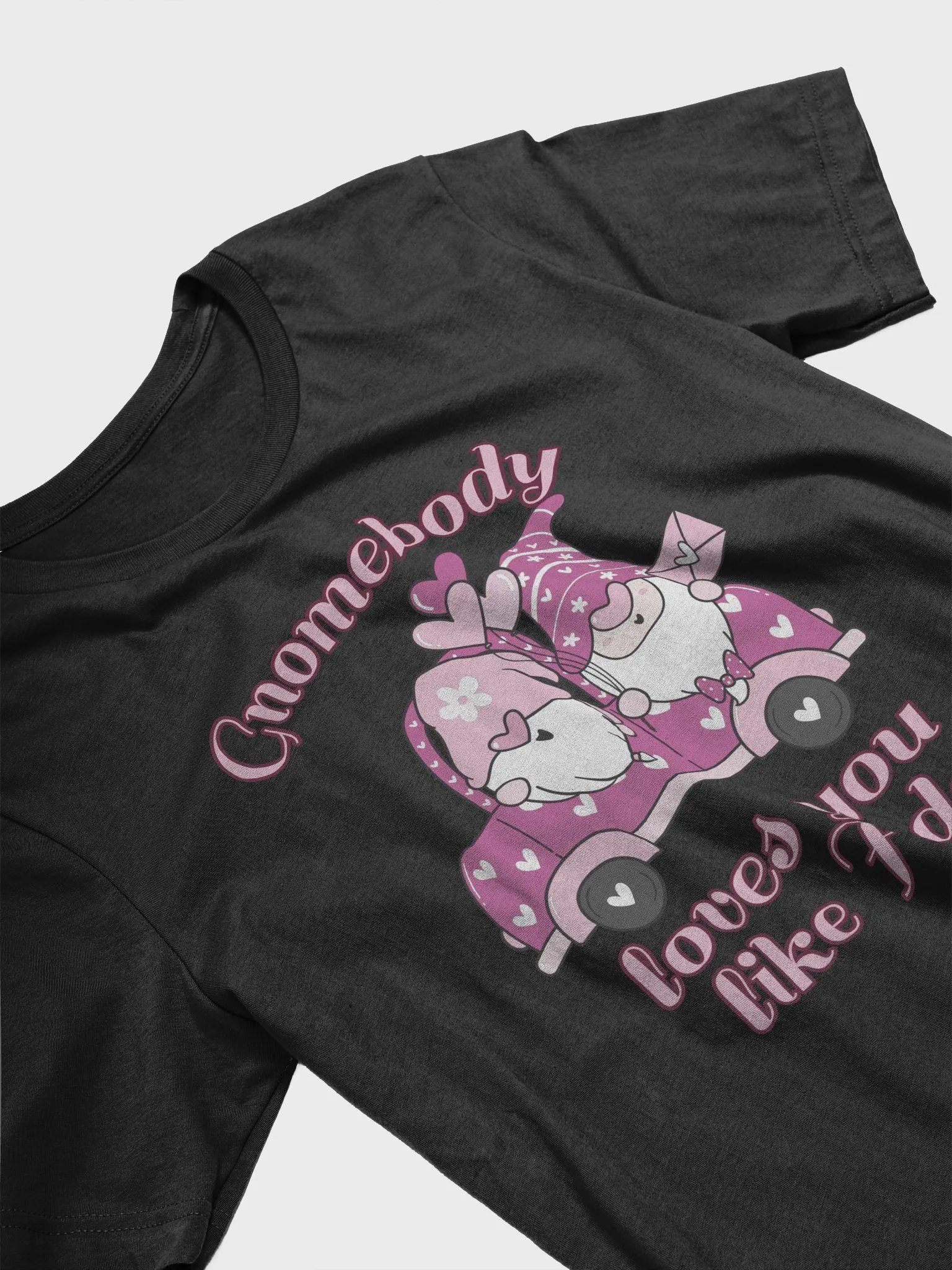 Gnomebody Loves You Like I do T-Shirt product image (3)