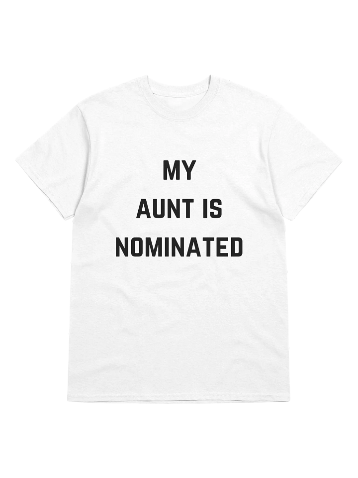 My Aunt Is Nominated (White) product image (1)