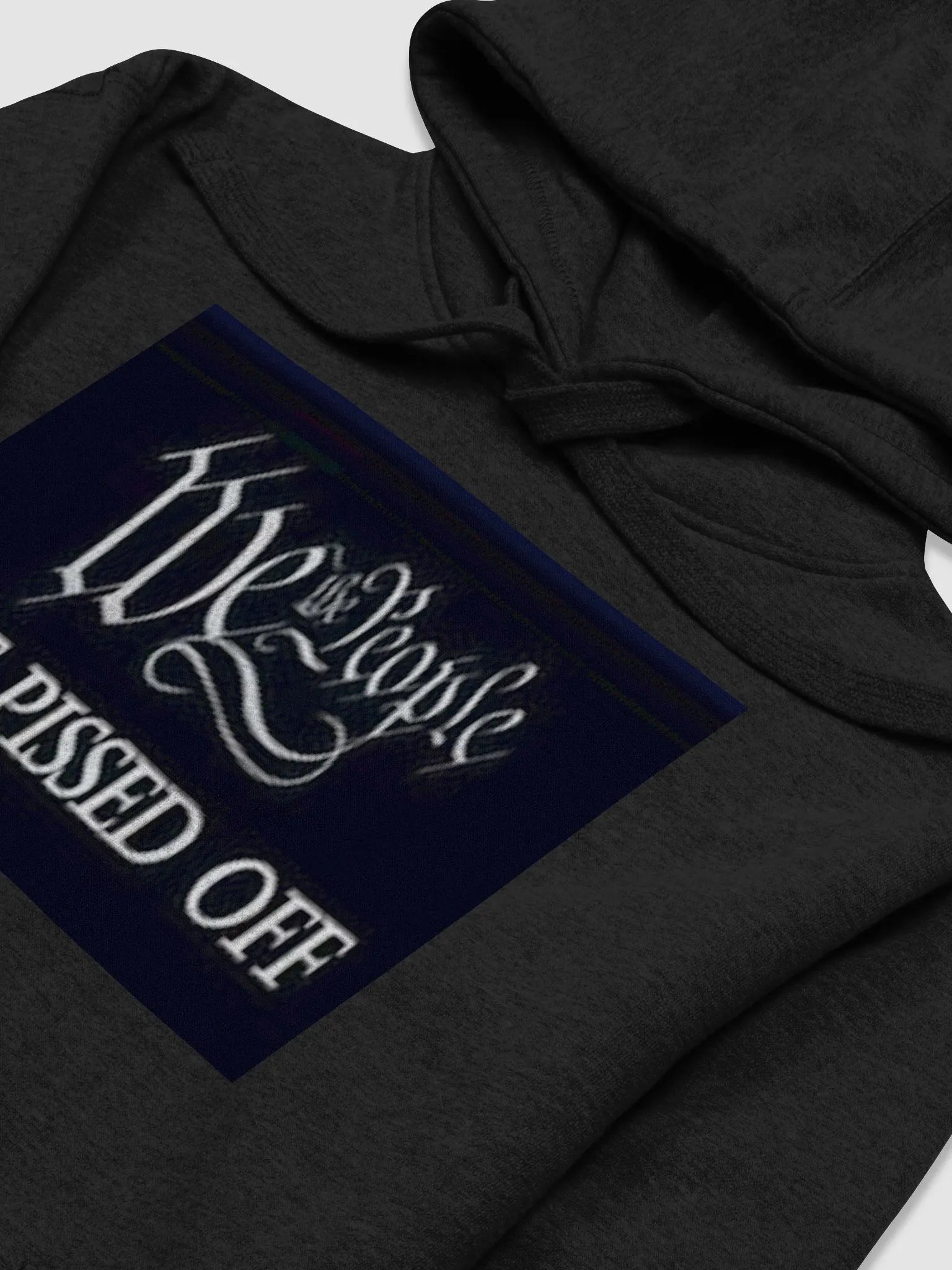 WE THE PEOPLE,ARE PISSED OFF product image (3)