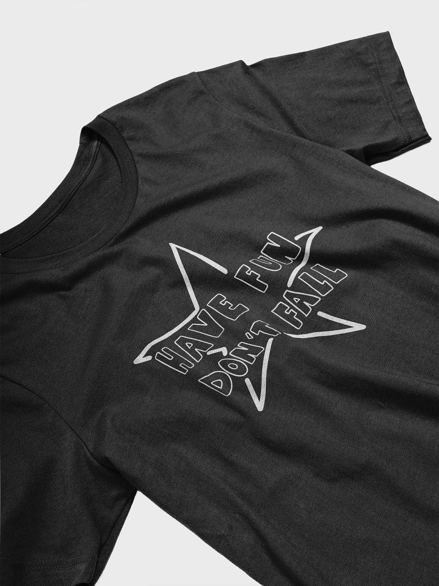 Have Fun Don't Fall Tee product image (1)