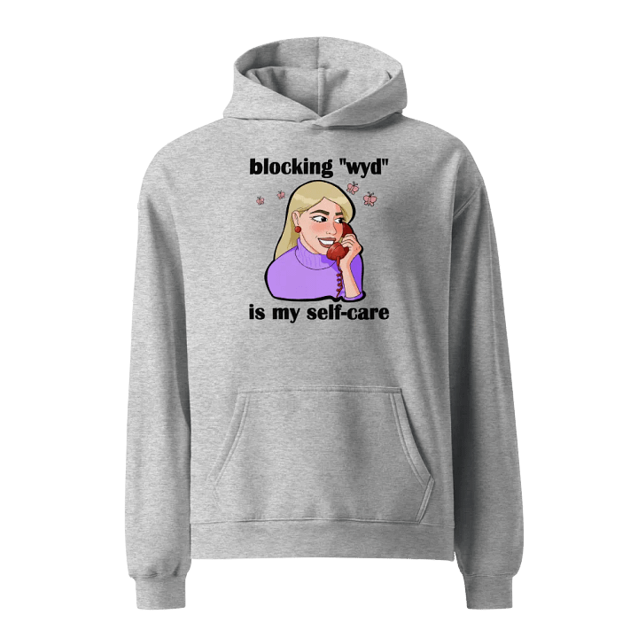 blocking "wyd" is my self-care - premium, oversized hoodie product image (2)