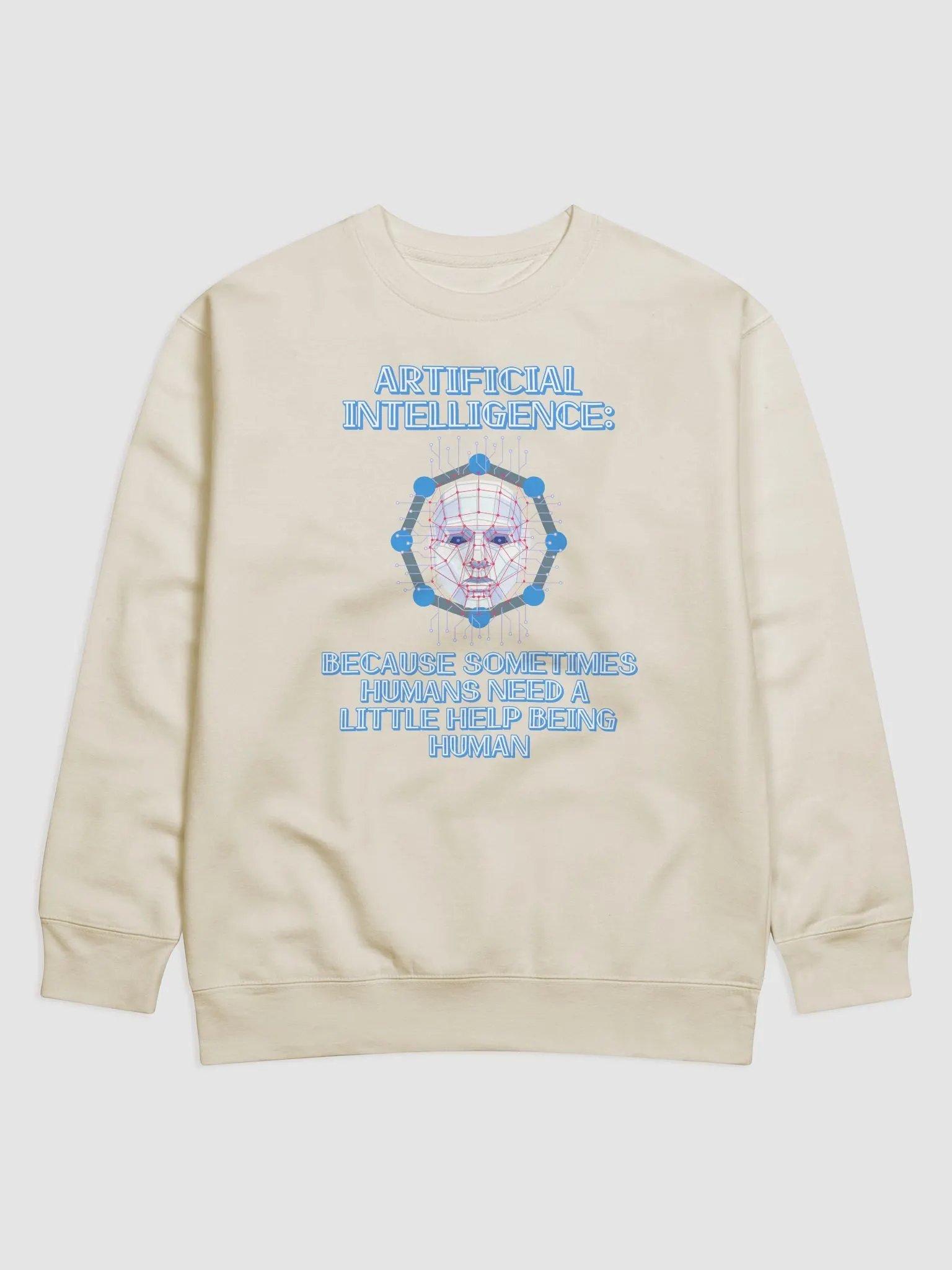 AI - Sometimes Humans Need Help Being Human Sweatshirt product image (8)