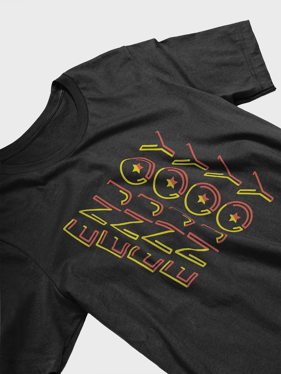 Enjoy, Enjoy, Enjoy, Enjoy! Unisex T-Shirt product image (4)