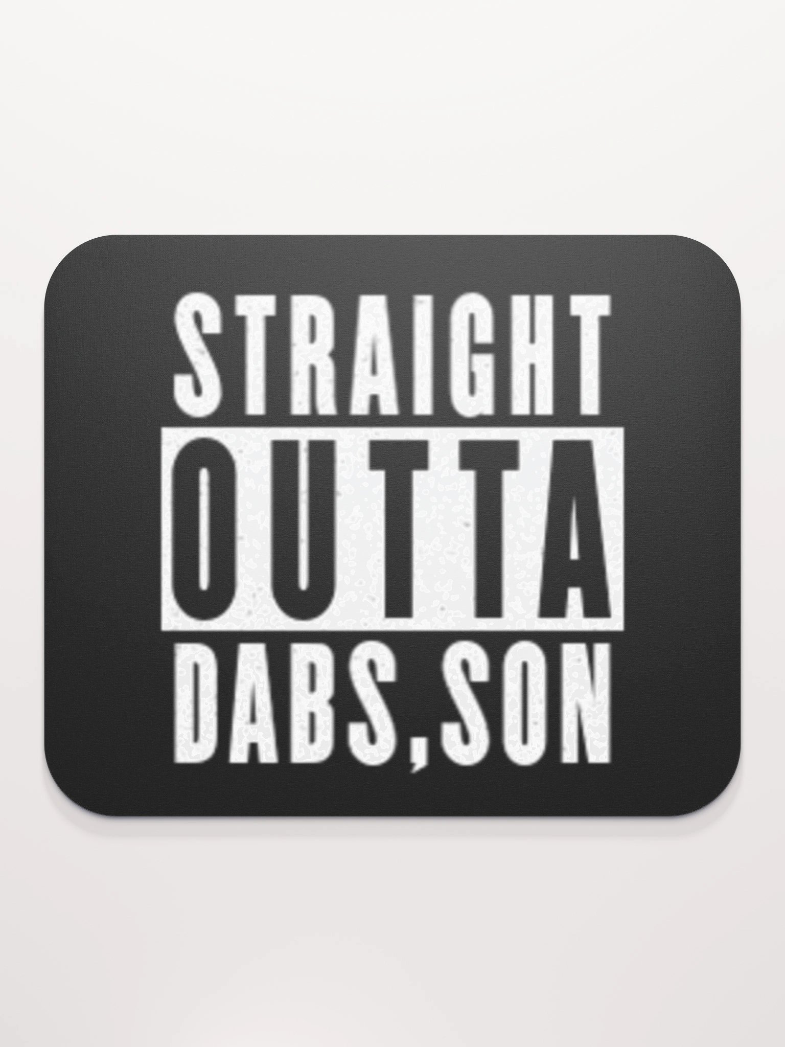 Straight Outta Dabs, Son | Standard Mousepad product image (2)
