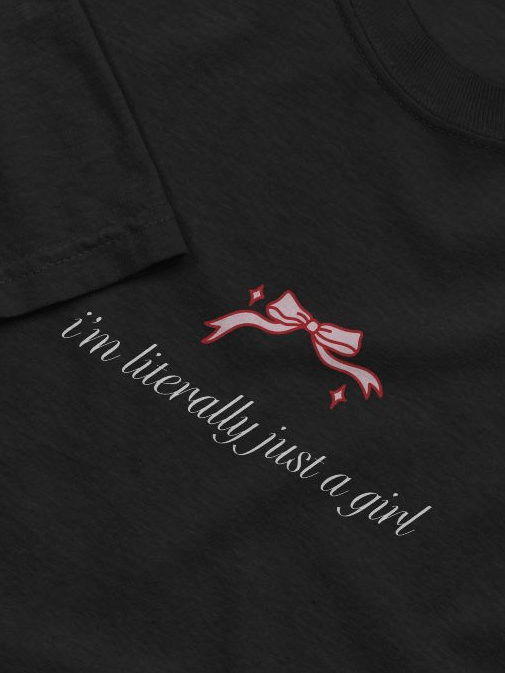 i'm literally just a girl printed shirt product image (1)