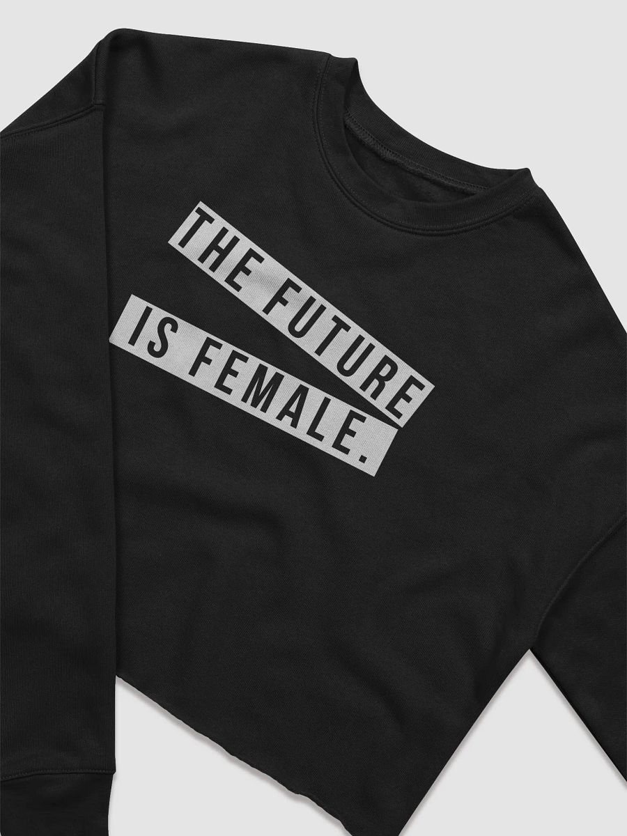 NEWSFLASH: The Future is Female Cropped Sweatshirt. product image (3)