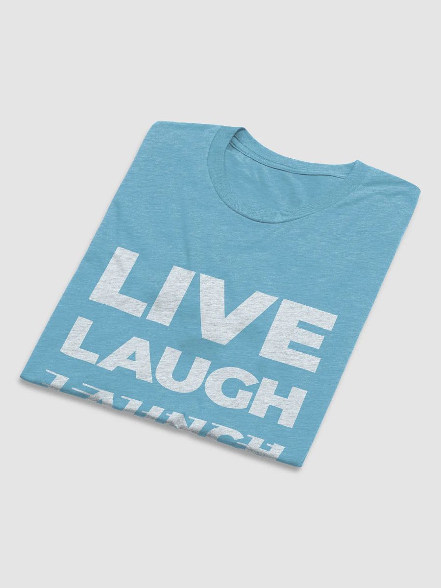 Live Laugh LAUNCH (Tri-Blend) product image (46)