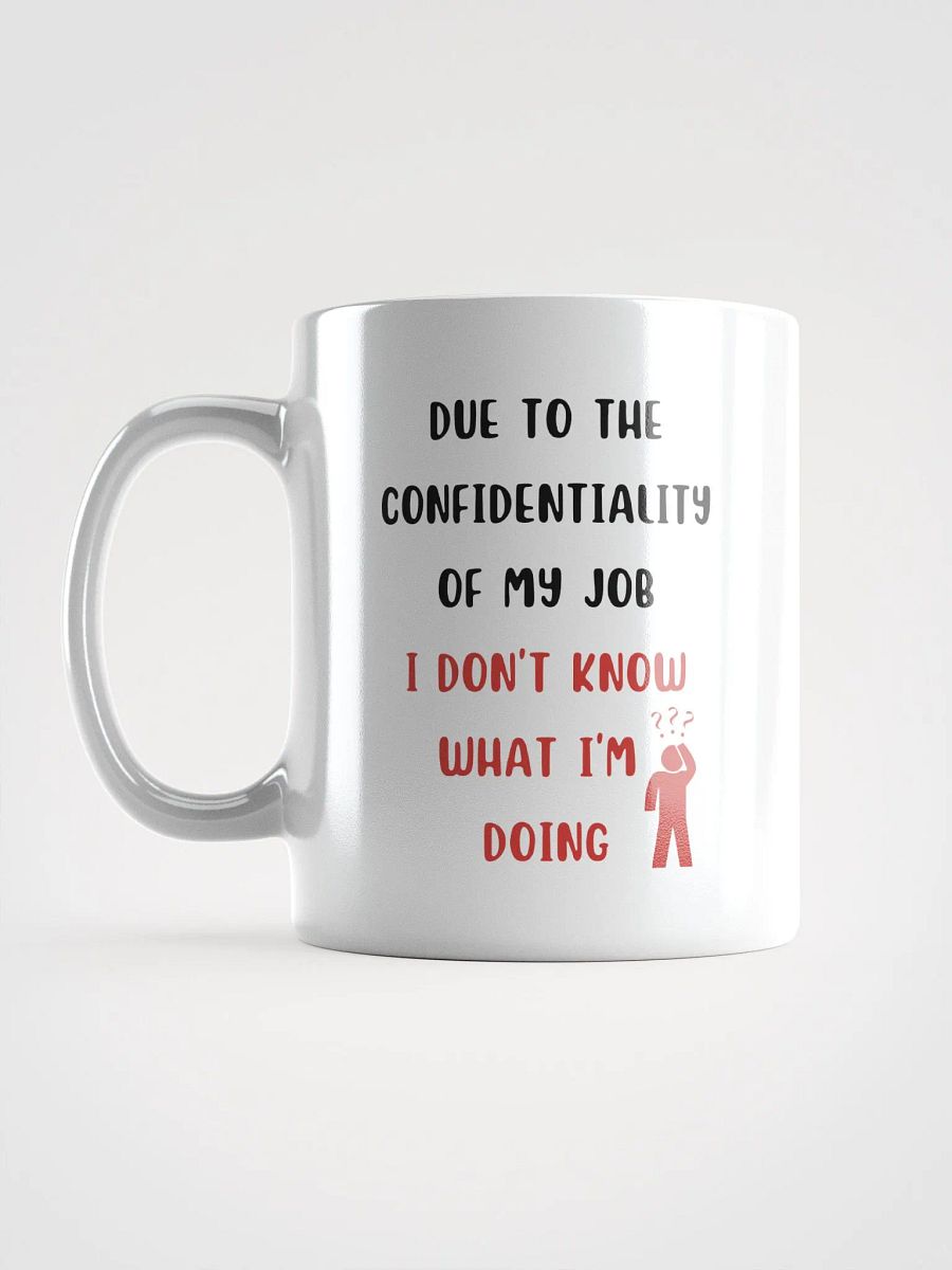 Funny Work Mug About Job Confidentiality product image (6)