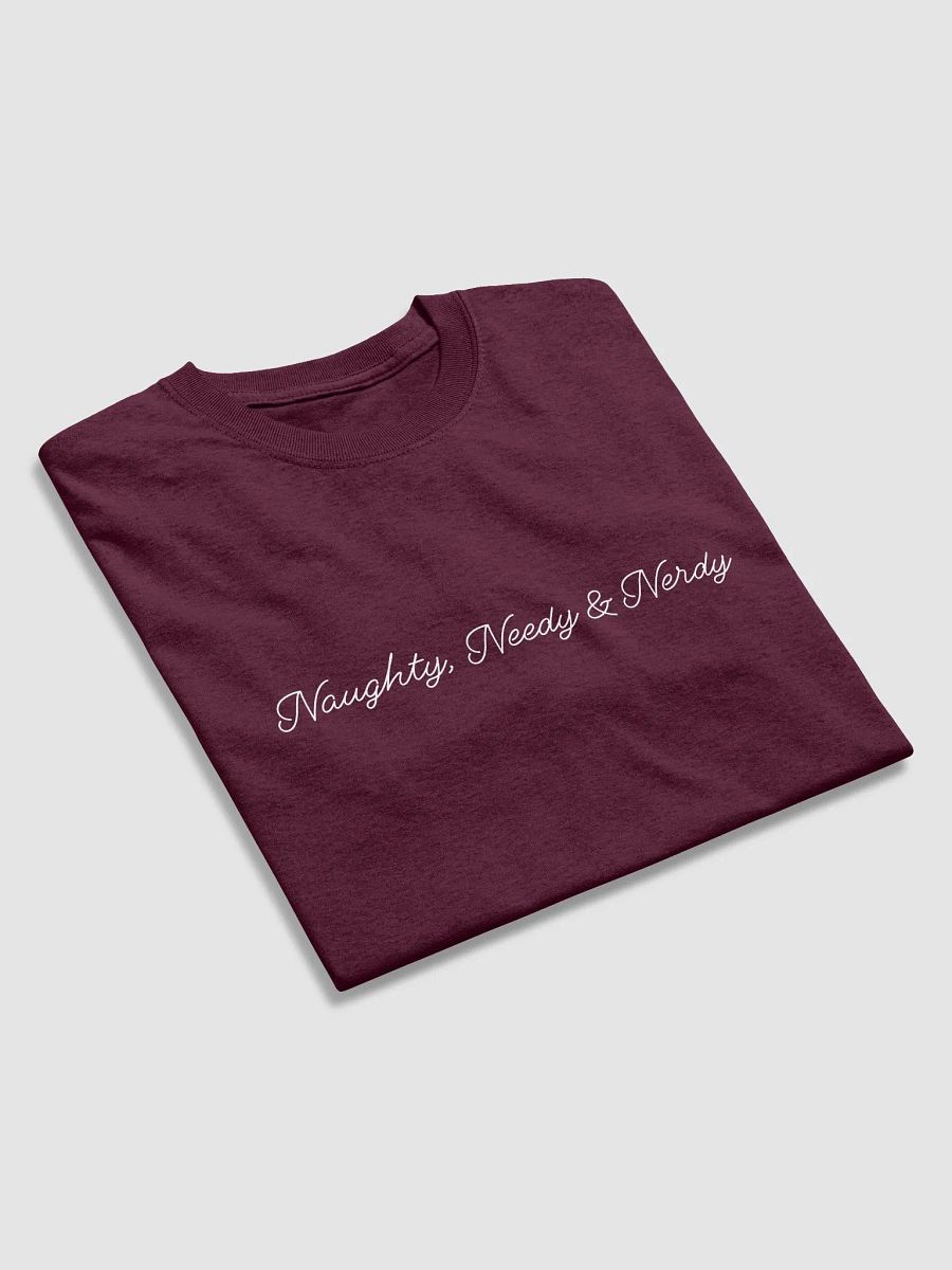 Naughty, Needy & Nerdy (White) - T-Shirt product image (25)
