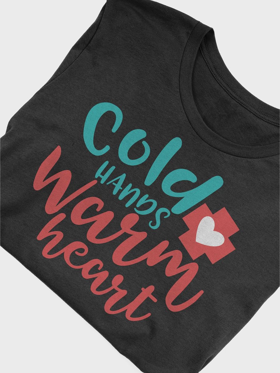 Cold Hands, Warm Heart Tee product image (5)