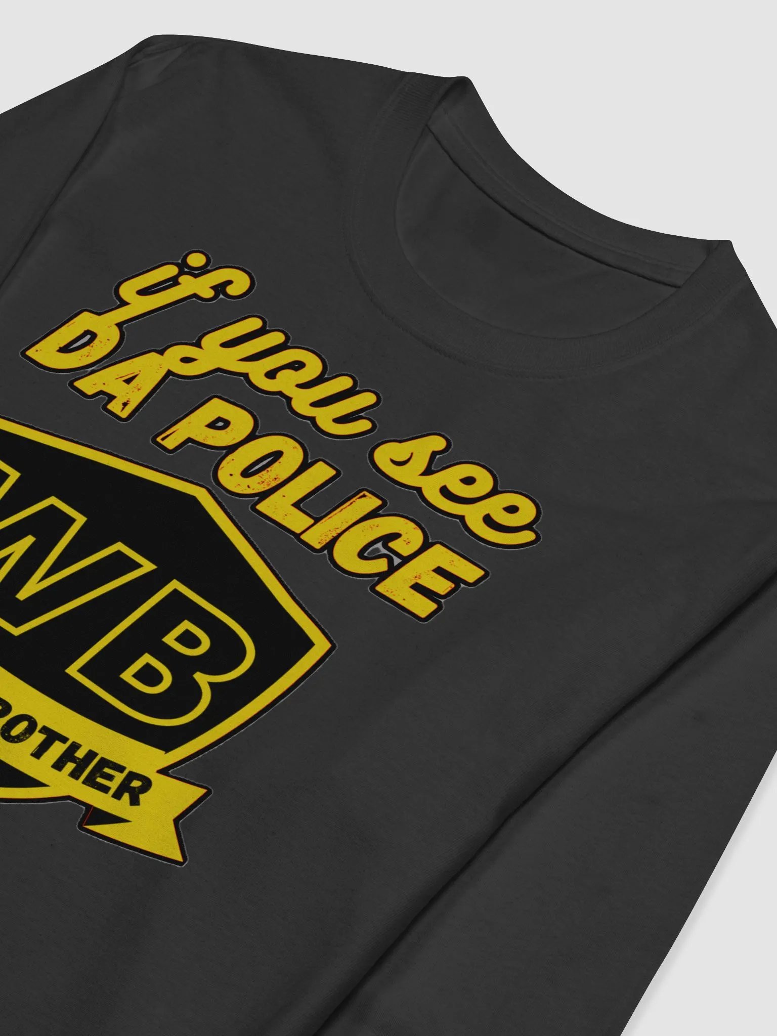 IF YOU SEE DA POLICE, WARN A BROTHER product image (5)