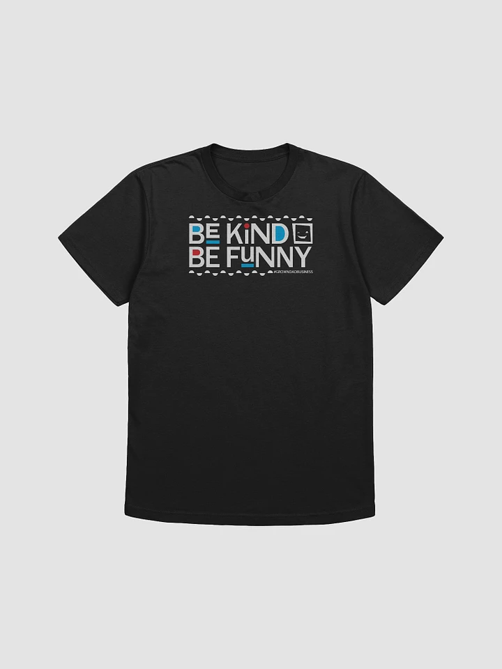 ‘Be Kind be Funny’ T-Shirt | +4 colors | white on dark product image (1)